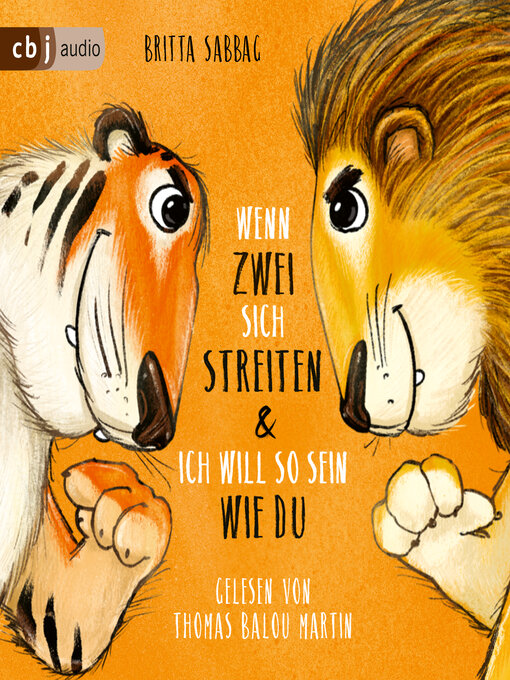 Title details for Tiger und Löwe. Wenn zwei sich streiten und Ich will so sein wie du by Britta Sabbag - Available
